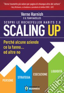 Scaling up. Perché alcune aziende ce la fanno... ed altre no. Ediz. integrale libro di Harnish Verne