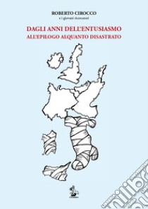 Dagli anni dell'entusiasmo all'epilogo alquanto disastrato libro di Roberto Cirocco e i giovani ricercatori