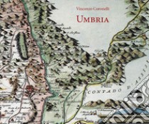 Umbria (rist. anast. 1708). Ediz. illustrata libro di Coronelli Vincenzo