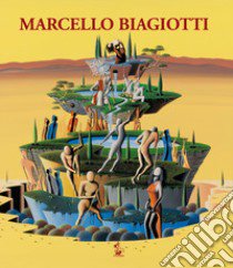 Marcello Biagiotti. Un artista nella sua città libro