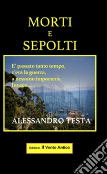 Morti e sepolti libro di Testa Alessandro