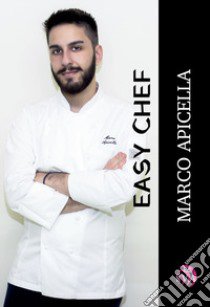 Easy Chef libro di Apicella Marco