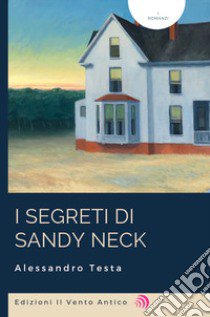 I segreti di Sandy Neck. Ediz. integrale libro di Testa Alessandro