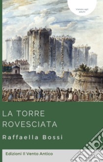 La torre rovesciata libro di Bossi Raffaella