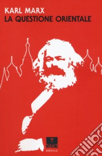 La questione orientale libro di Marx Karl