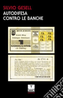 Autodifesa contro le banche libro di Gesell Silvio