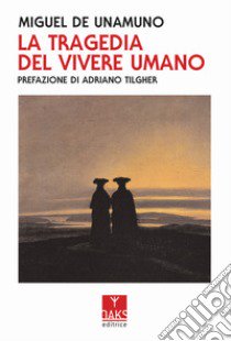 La tragedia del vivere umano libro di Unamuno Miguel de