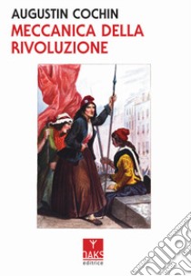 Meccanica della rivoluzione libro di Cochin Augustin