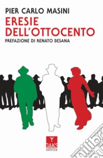 Eresie dell'Ottocento libro di Masini Pier Carlo