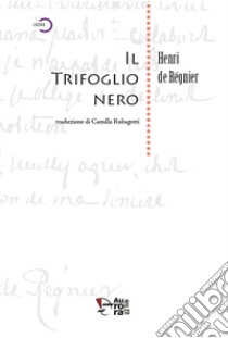 Il trifoglio nero libro di Régnier Henri de