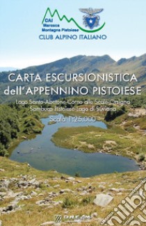 Carta escursionistica dell'Appennino Pistoiese. Lago Santo-Abetone-Corno alle Scale-Orsigna Sambuca Pistoiese-Lago di Suviana. Scala 1:25.000. Con App libro