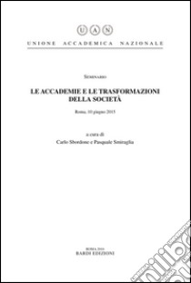 Le accademie e le trasformazioni della società libro di Sbordone C. (cur.); Smiraglia P. (cur.)