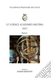 G7 Science Academies meeting 2017 libro di Accademia nazionale dei Lincei (cur.)