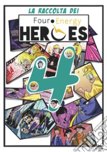 La raccolta dei Four Energy Heroes libro di Giovalè Andrea