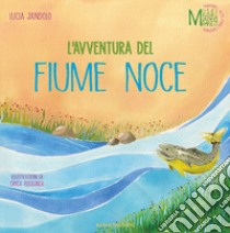 L'avventura del fiume Noce libro di Jandolo Lucia