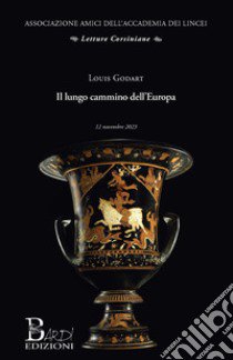 Il lungo cammino dell'Europa libro di Godart Louis