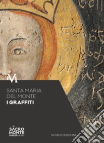 Santa Maria del Monte. I graffiti libro di Albeni M. (cur.)