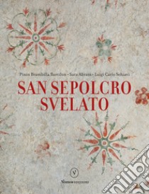 San Sepolcro svelato libro di Brambilla Barcilon Pinin; Schiavi Luigi Carlo; Abram Sara