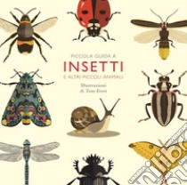 Piccola guida a insetti e altri piccoli animali libro di Davies Alison