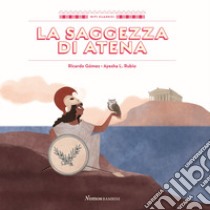 La saggezza di Atena. Ediz. a colori libro di Gòmez Ricardo