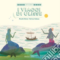 I viaggi di Ulisse. Ediz. a colori libro di Gòmez Ricardo