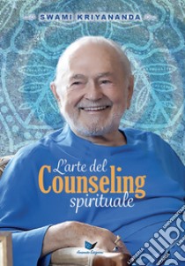 L'arte del counseling spirituale libro di Swami Kriyananda