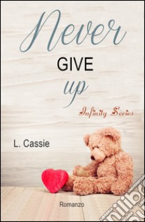 Never give up libro di Cassie L.