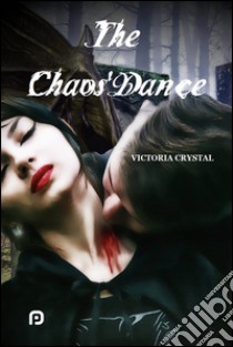 The Chaos' dance libro di Crystal Victoria