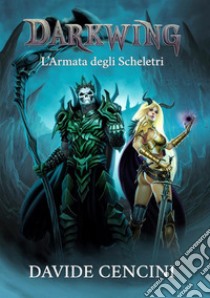 L'armata degli scheletri. Darkwing. Ediz. speciale. Vol. 2 libro di Cencini Davide