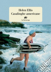 Casalinghe americane libro di Ellis Helen