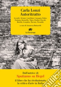 Autoritratto libro di Lonzi Carla; Buttarelli A. (cur.)