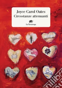 Circostanze attenuanti libro di Oates Joyce Carol