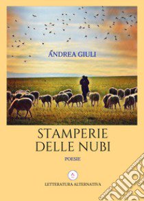 Stamperie delle nubi libro di Giuli Andrea