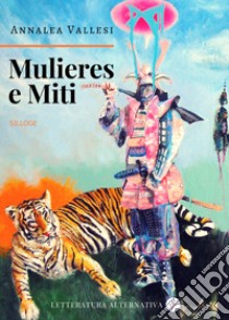 Mulieres e miti libro di Vallesi Annalea