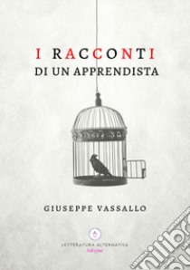 I racconti di un apprendista libro di Vassallo Giuseppe