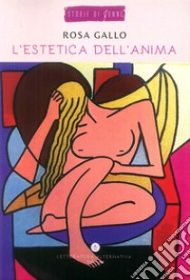 L'estetica dell'anima libro di Gallo Rosa