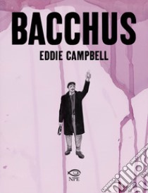 Bacchus libro di Campbell Eddie