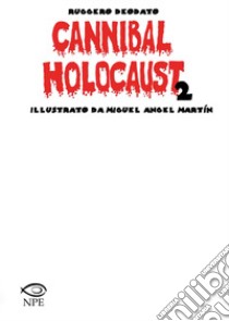 Cannibal Holocaust. Ediz. limitata libro di Deodato Ruggero