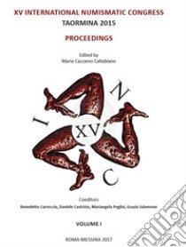 Proceedings of XV International Numismatic Congress. Taormina 2015 libro di Caccamo Caltabiano M. (cur.)