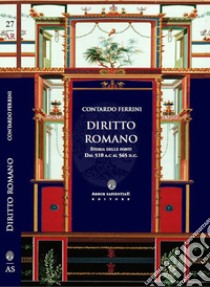 Diritto romano. Storia delle fonti dal 510 a.C al 565 d.C. libro di Ferrini Contardo