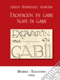 Scavi di Gabii (1965). Ediz. spagnola e italiana libro di Rodríguez Almeida Emilio; García y García L. (cur.)