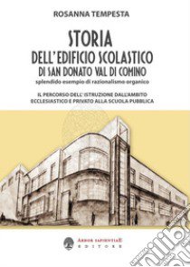 Storia dell'edificio scolastico di San Donato Val di Comino libro di Tempesta Rosanna