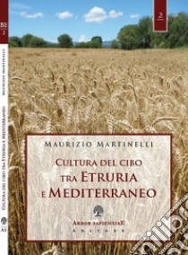 Cultura del cibo tra Etruria e Mediterraneo libro di Martinelli Maurizio