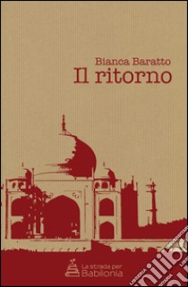 Il ritorno libro di Baratto Bianca