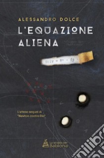 L'equazione aliena libro di Dolce Alessandro