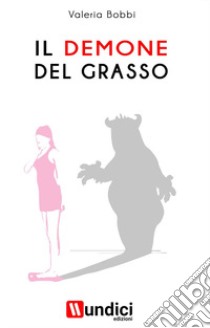 Il demone del grasso libro di Bobbi Valeria