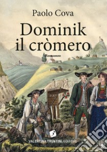 Dominik il cròmero libro di Cova Paolo