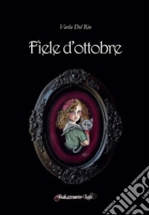 Fiele d'ottobre libro di Del Rio Varla