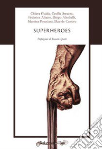 Superheroes. Ediz. italiana libro