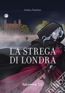 La strega di Londra libro di Nataloni Andrea